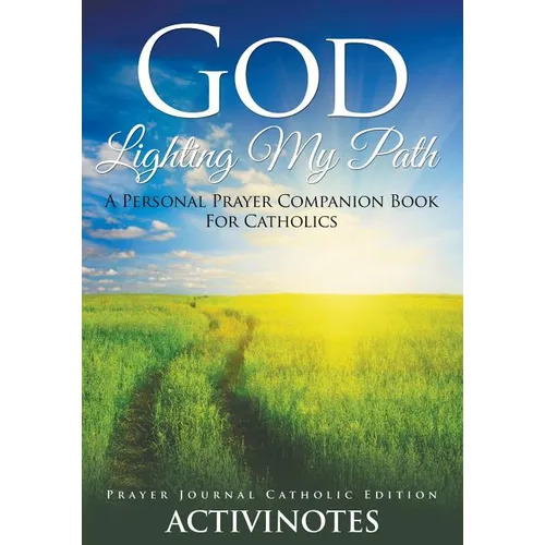 God Lighting My Path - A Personal Prayer Companion Book For Catholics - Prayer Journal Catholic Editio