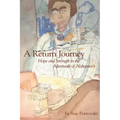 A Return Journey: Hope and Strength in the Aftermath of Alzhiemer's