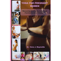 Yoga for Pregnant Women: Blossoming Serenity: Nurturing Yoga Practices for Every Trimester