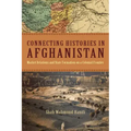 Connecting Histories in Afghanistan: Market Relations and State Formation on a Colonial Frontier