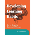 Developing Learning Habits: Seven Steps to Successful Change