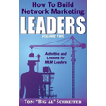 How To Build Network Marketing Leaders Volume Two: Activities and Lessons for MLM Leaders