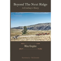 Beyond the Next Ridge: A Cowboy's Story