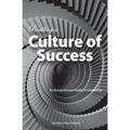 Building a Culture of Success: An Entrepreneurs Guide to Leadership