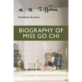 Biography of Miss Go CHI: Novelettos & Poems