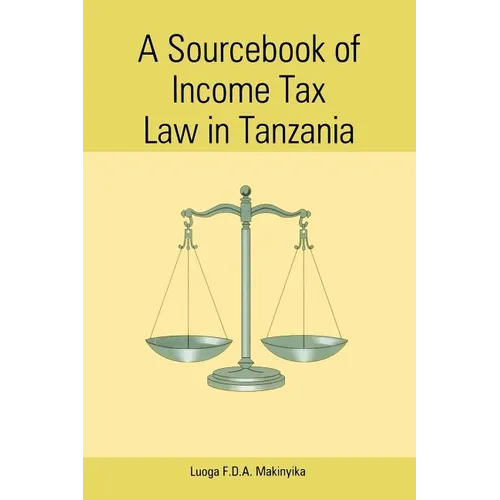 A Sourcebook of Income Tax Law in Tanzan