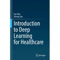 Introduction to Deep Learning for Healthcare