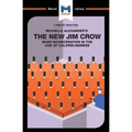 An Analysis of Michelle Alexander's the New Jim Crow: Mass Incarceration in the Age of Colorblindness
