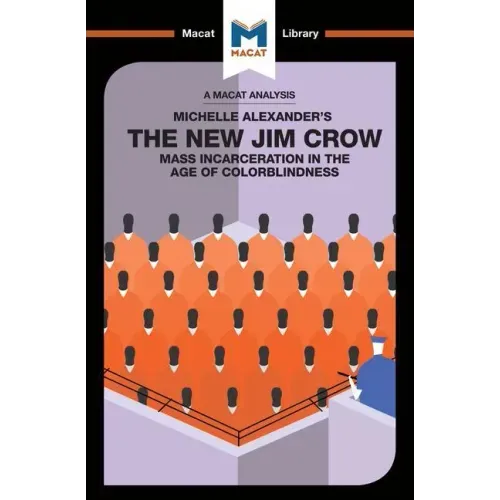 An Analysis of Michelle Alexander's the New Jim Crow: Mass Incarceration in the Age of Colorblindness