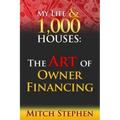 My Life & 1000 Houses: The Art of Owner Financing