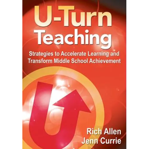 U-Turn TeachingStrategies to Accelerate Learning and Transform Middle School Achievement