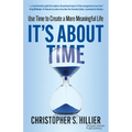 It's about Time: Use Time to Create a More Meaningful Life