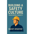 Building a Safety Culture - Transforming Mindsets