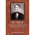 Dr. Alfred: The Life and Letters of Alfred Walker Bethea, a Signer of the Ordinance of Secession of South Carolina from the Union