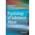 Psychology of Substance Abuse: Psychotherapy, Clinical Management and Social Intervention