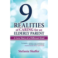 9 Realities of Caring for an Elderly Parent