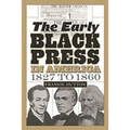 The Early Black Press in America, 1827 to 1860