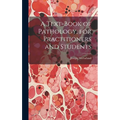 A Text-Book of Pathology, for Practitioners and Students