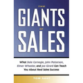 The Giants of Sales: What Dale Carnegie, John Patterson, Elmer Wheeler, and Joe Girard Can Teach You about Real Sales Success
