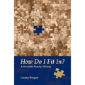 How Do I Fit In?: A Swedish Family History
