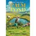 More Tales From Calm Pond