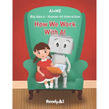 AI+Me: Big Idea 4 - Human-AI Interaction: How We Work With AI