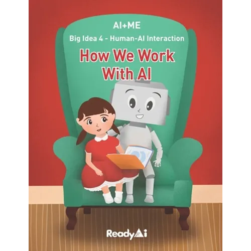 AI+Me: Big Idea 4 - Human-AI Interaction: How We Work With AI