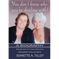 You Don't Know Who You're Dealing With!: A Biography
