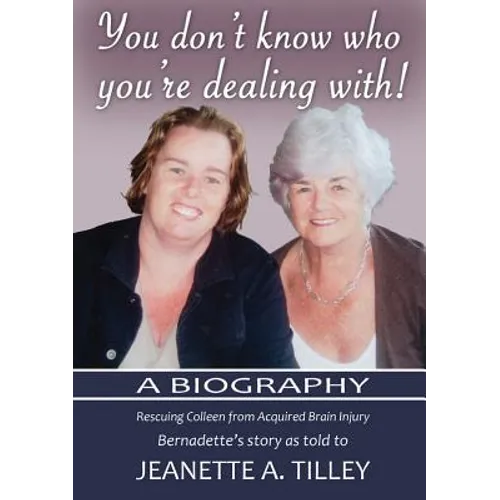 You Don't Know Who You're Dealing With!: A Biography