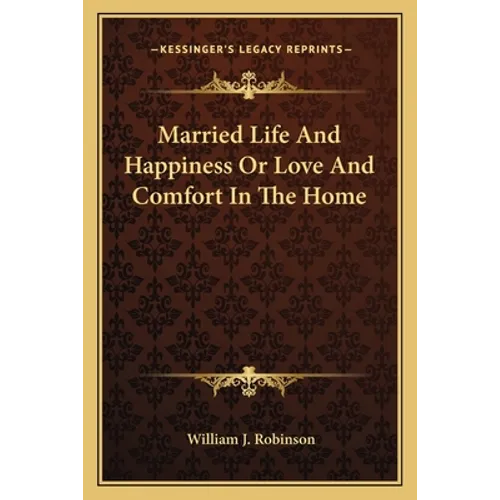 Married Life And Happiness Or Love And Comfort In The Home
