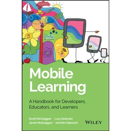 Mobile Learning: A Handbook for Developers, Educators, and Learners