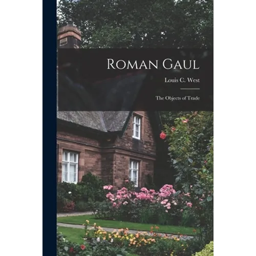 Roman Gaul; the Objects of Trade