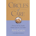 Circles of Care: How to Set Up Quality Care for Our Elders in the Comfort of Their Own Homes