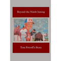 Beyond the Ninth Inning: Tom Petroff's Story