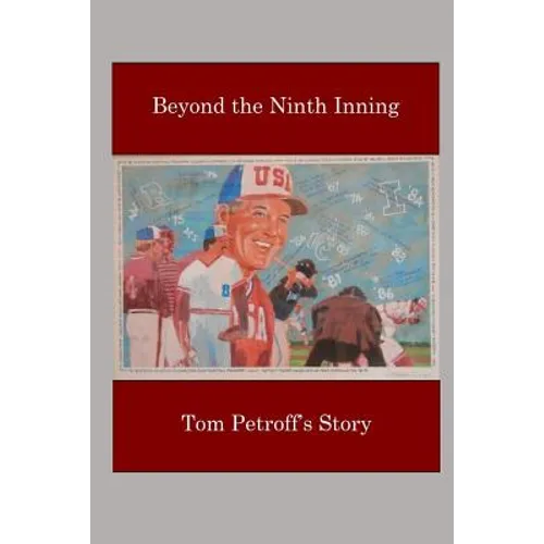 Beyond the Ninth Inning: Tom Petroff's Story