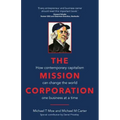 The Mission Corporation: How contemporary capitalism can change the world one business at a time