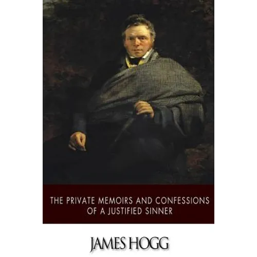 The Private Memoirs and Confessions of a Justified Sinner
