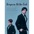 Forgiven At the End: A Son, a Father, and the Truth That Set Me Free