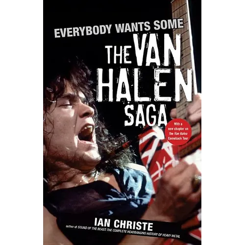 Everybody Wants Some: The Van Halen Saga