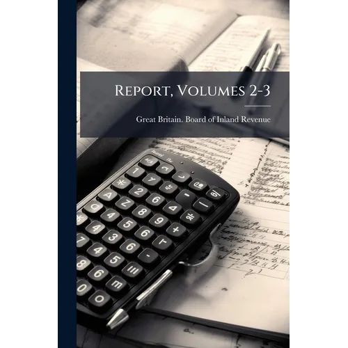 Report, Volumes 2-3