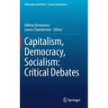 Capitalism, Democracy, Socialism: Critical Debates