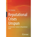 Reputational Crises Unspun: A Stakeholder Solution to Reputational Crises