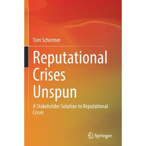 Reputational Crises Unspun: A Stakeholder Solution to Reputational Crises