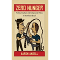 Zero Hunger: Political Culture and Antipoverty Policy in Northeast Brazil
