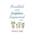 Humbled and Empowered: A Memoir
