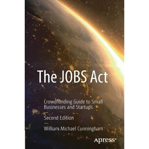 The Jobs ACT: Crowdfunding Guide to Small Businesses and Startups