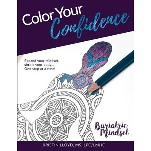 Color Your Confidence: Bariatric Mindset Coloring Book