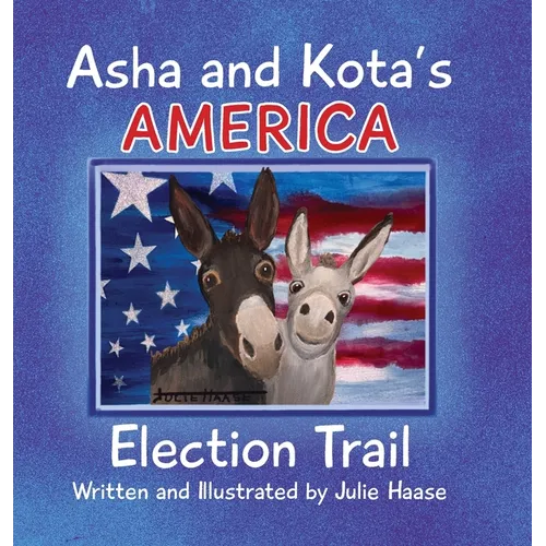 Asha and Kota's America: Election Trail