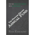 The Process-Driven Annual Fund: Turn your Annual Fund Campaign Into A Revenue Machine