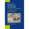 The Heavens and the Earth: Graeco-Roman, Ancient Chinese, and Mediaeval Islamic Images of the World